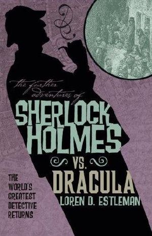 [The Further Adventures of Sherlock Holmes 06] • The Further Adventures of Sherlock Holmes - Sherlock Holmes vs. Dracula